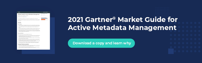 2021 Gartner Market Guide for Active Metadata Management. Download a copy and learn why.