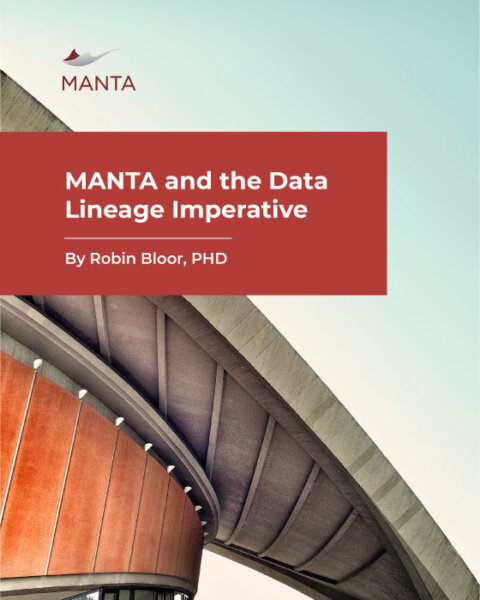 MANTA and the Data Lineage Imperative by Robin Bloor, Ph.D