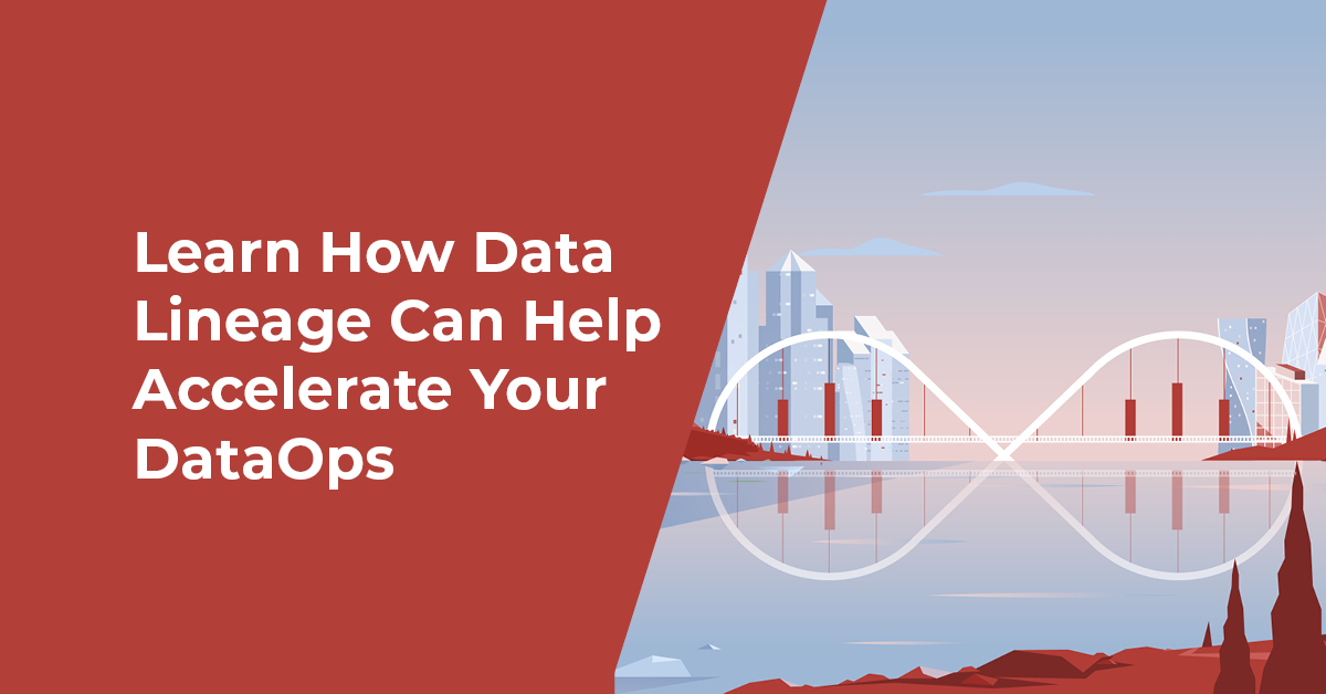 Why Your DataOps Team Needs Automated Data Lineage 
